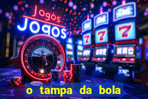 o tampa da bola ao vivo